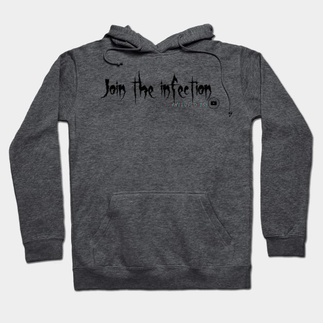 join the infection Hoodie by infichor